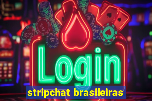 stripchat brasileiras